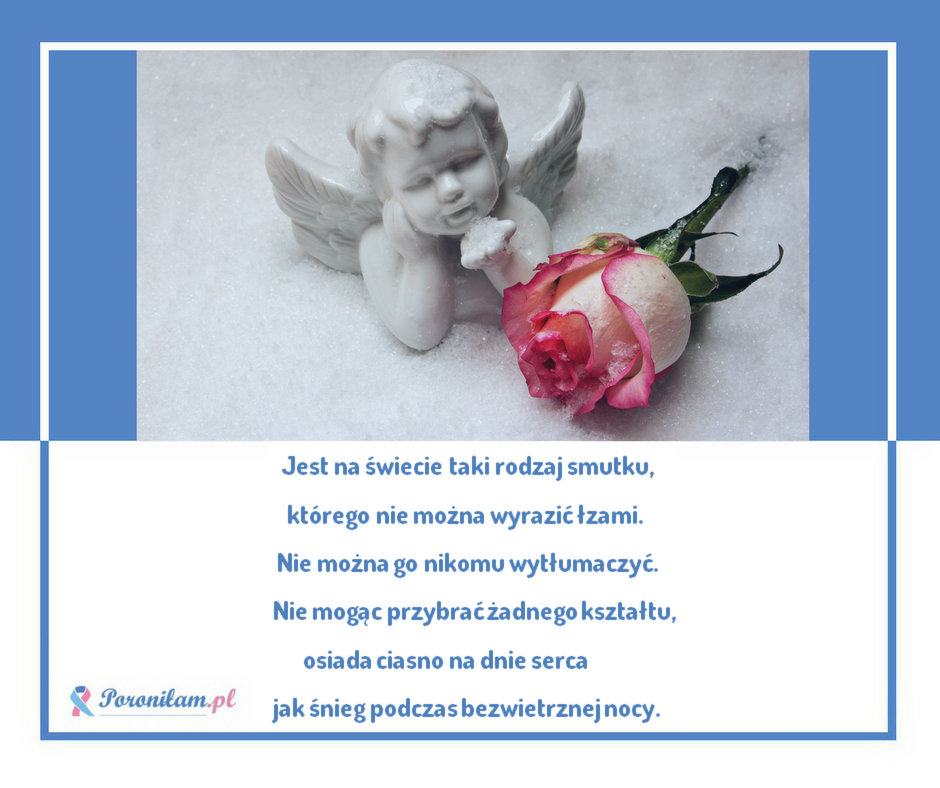 Jest na świecie taki rodzaj smutku, którego nie można wyrazić łzami